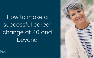 How to make a successful career change at 40 and beyond
