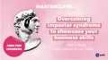 Business Chicks Masterclass July 2021 - Overcoming Imposter Syndrome